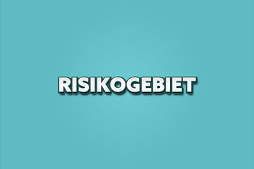 Risikogebiet (Risk area) - A turquoise banner illustration with white text.