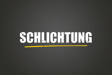 Schlichtung (arbitration) - A blackboard with white text.