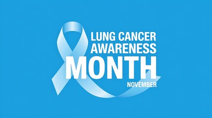 Lung cancer awareness month november graphic with light blue ribbon and text promoting awareness and support for the cause