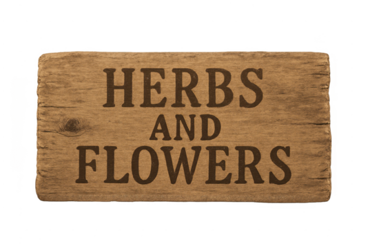 Herbs and flowers rustic wooden sign message