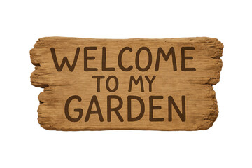 Wooden welcome to my garden sign for home