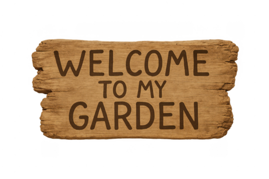 Wooden welcome to my garden sign for home