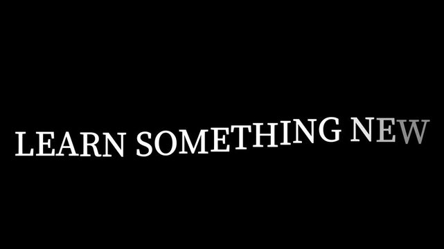 Learn something new text displayed in white against a solid black background for educational content