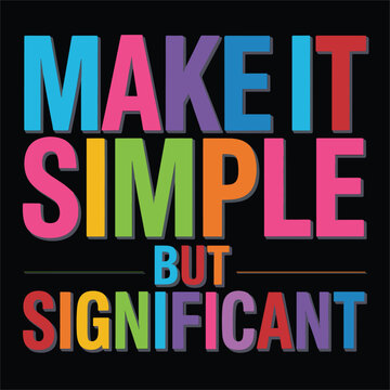 Naklejki Make it simple but significant text typography quote