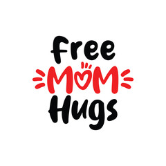 Spread love and kindness with this &ldquo;Free Mom Hugs&rdquo; design! Perfect for Mother&rsquo;s Day, family events, awareness campaigns, or heartwarming social media posts promoting love, comfort, and acceptance.