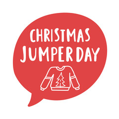 Red speech bubble. Christmas Jumper Day. Hand drawn vector illustration. Minimal holiday celebration badge.