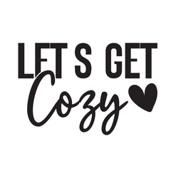 let's get cozy