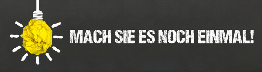 Machen Sie es noch einmal!