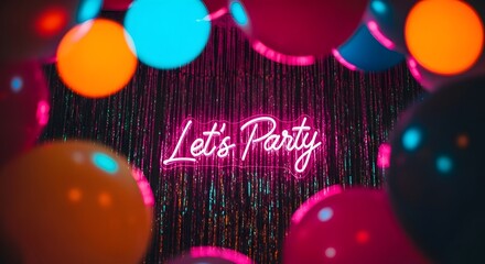 Lets party neon sign with balloons and glitter curtain