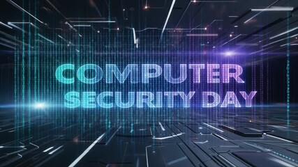 Digital cybersecurity concept with glowing text for Computer Security Day awareness.