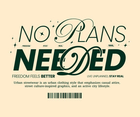 Urban Style Design Aesthetics, Casual Streetwear, Minimalist Typography Slogans. For screen printing on t-shirts and jackets.