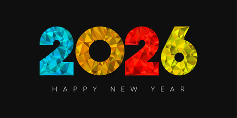 2026 Happy New Year &ndash; Colorful Low Poly Diamond Typography on Black Background &ndash; Modern Vector Design for Banners, Social Media & Celebration Graphics
