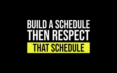 A motivational quote about discipline, consistency, and respecting time through an effective schedule for productivity.