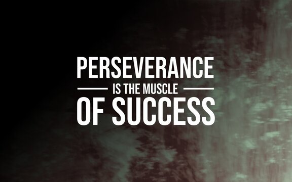 Motivational quote about perseverance and endurance as key factors to achieving success, ideal for inspiration posters.