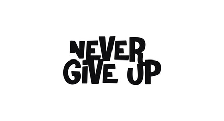 Naklejka premium Motivational message never give up in strong typographic lettering. Great for mindset quotes, sports visuals, mental strength designs or inspiring merch. Vector illustration.