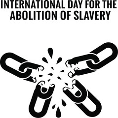 International day for the abolition of slavery with broken chain to raise awareness about modern slavery
