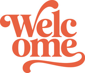 The word "Welcome" written in a stylish, flowing orange font on a white background.