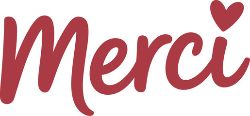 A heartfelt thank you in French, with the word Merci adorned with a small heart.