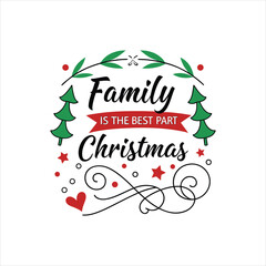 Family Is the Best Part of Christmas Typography Design with Decorative Elements