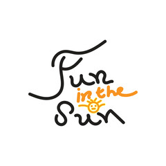 Fun in the sun handwritten text with smiling sun graphic