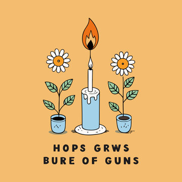Candle and flowers with text hops grws bure of guns