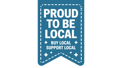 Proud to be local buy local support local ribbon badge