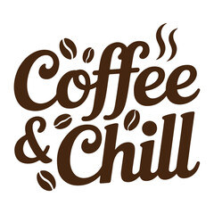 Trendy Coffee and Chill Typography Graphic Tee Design