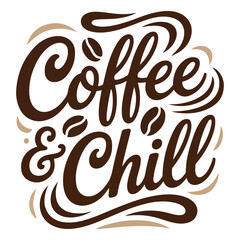 Coffee and Chill Typography T-Shirt Design Vector