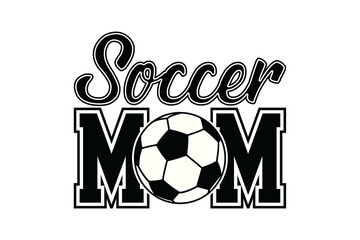 "Soccer Mom" retro typography with a soccer ball. Black and white sports graphic for t-shirts Sublimation Design