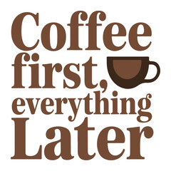 Trendy Coffee Quote Typography T-Shirt Design Vector