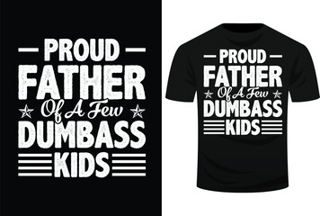 Fototapeta premium Proud Father Of A Few Dumbass Kids Funny Vintage Fathers Day Svg Design