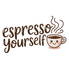Espresso yourself funny coffee quote t-shirt design