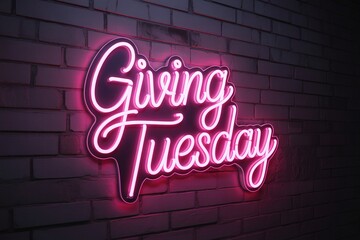 Giving Tuesday pink neon sign illuminating a dark brick wall background, symbolizing modern digital advertising, online fundraising, and urban charity promotion.