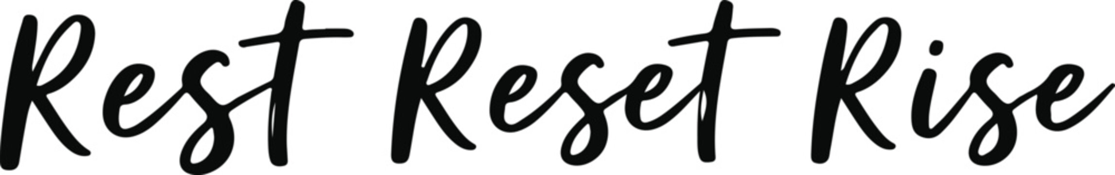 Rest Reset Rise motivational quote in a modern black calligraphy script.