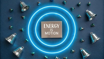 Neon Light Ring Surrounding Text Saying Energy Is Motion