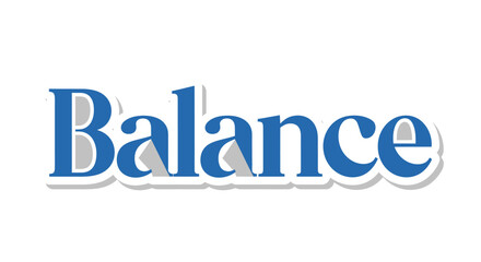 The word 'Balance' in a striking blue font symbolizes stability and equilibrium in life