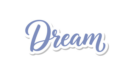 Dream word art illustration in a calming blue with a soft shadow effect perfect for inspirational
