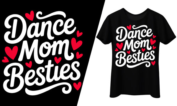 Dance Mom Besties SVG, T-Shirt Design.