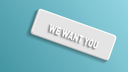 We Want You – 3D Recruitment Button on Blue Gradient Background