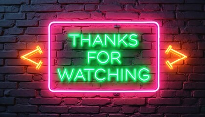 Obraz premium Neon sign says thanks for watching on a brick wall. Bright green and pink lights create an inviting atmosphere for video creators and brands.