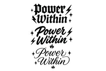 Power Within Typography. Power Within. Create a calligraphy lettering illustration of the phrase: Power Within