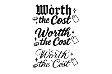Fototapeta premium Elegant Calligraphy Variations. Worth the Cost. Create a calligraphy lettering illustration of the phrase: