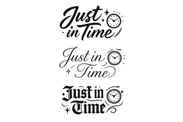 Calligraphy Phrase Variations. Just in Time. Create a calligraphy lettering illustration of the phrase: Just