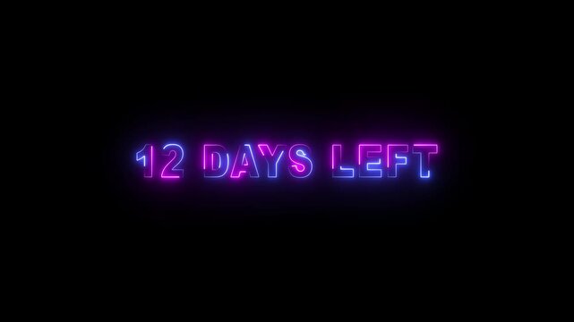 12 days left neon text animation on black background. Digital day count down neon number 12 motion graphic animation.
