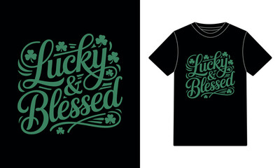 Lucky & Blessed St. Patrick's Day T-Shirt Design with Shamrocks