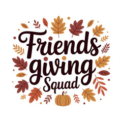 Friendsgiving Squad text surrounded by autumn leaves and a pumpkin illustration.