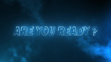 neon are you ready ? text in blue colour with nebula and particles effect on black background - Powered by Adobe