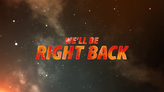 we,ll be right back text in yellow and red colour with particles and clouds on orange and blue background
