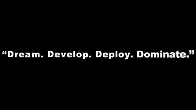 A motivational quote on a black background that says dream develop deploy and dominate in white font