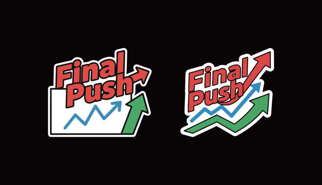 Final Push Sticker Design with Growing Graph Chart and Upward Arrows Illustration for Business Effort and Success Motivation Isolated on Black Background Vector Graphic Element.